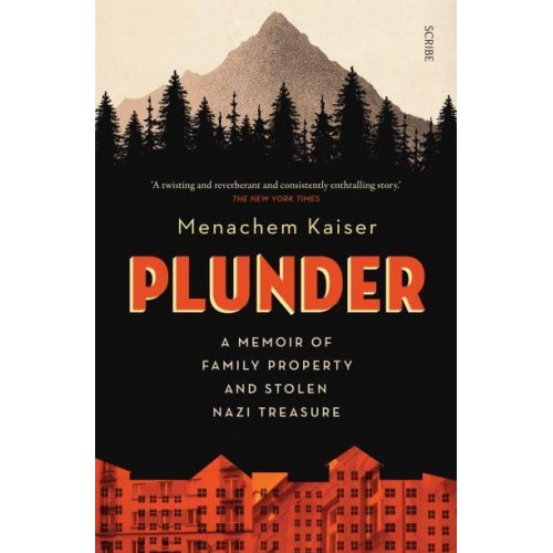 Plunder A Memoir of Family Property and Stolen Nazi Treasure