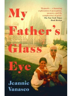 My Father's Glass Eye A Memoir