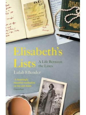 Elisabeth's Lists A Life Between Lines