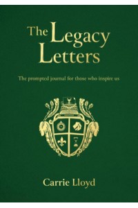 The Legacy Letters Paperback The Prompted Journal for Those Who Inspire Us