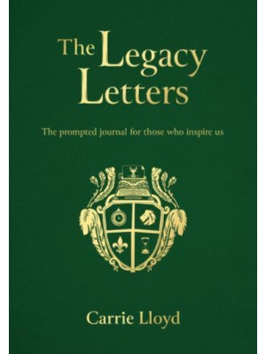 The Legacy Letters Paperback The Prompted Journal for Those Who Inspire Us