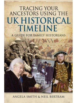 Tracing Your Ancestors Using the UK Historical Timeline