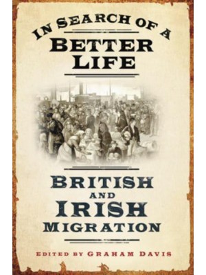 In Search of a Better Life British and Irish Migration