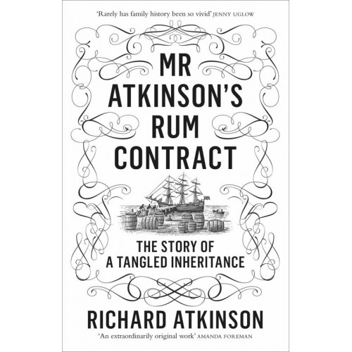 Mr Atkinson's Rum Contract The Story of a Tangled Inheritance
