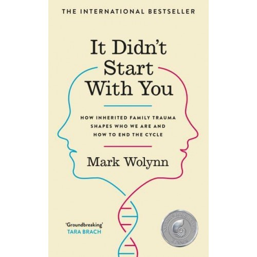 It Didn't Start With You How Inherited Family Trauma Shapes Who We Are and How to End the Cycle