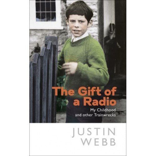 The Gift of a Radio My Childhood and Other Train Wrecks