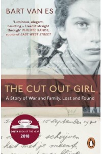 The Cut Out Girl A Story of War and Family, Lost and Found