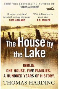 The House by the Lake Berlin, One House, Five Families, a Hundred Years of History