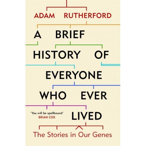 A Brief Histøry of Everyone Who Ever Lived The Stories in Our Genes