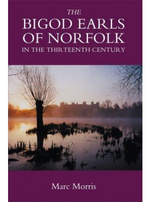 The Bigod Earls of Norfolk in the Thirteenth Century