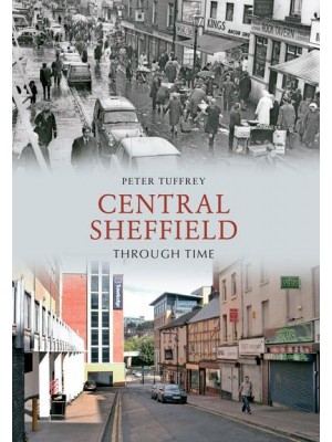 Central Sheffield Through Time - Through Time