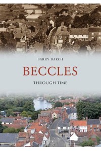 Beccles Through Time - Through Time