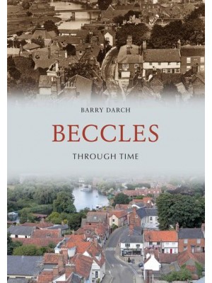 Beccles Through Time - Through Time