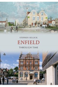 Enfield Through Time - Through Time