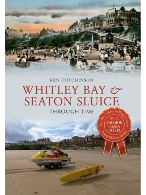 Whitley Bay & Seaton Sluice Through Time - Through Time