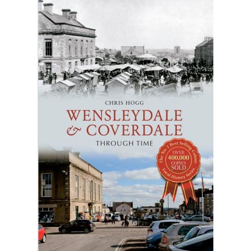 Wensleydale & Coverdale Through Time - Through Time