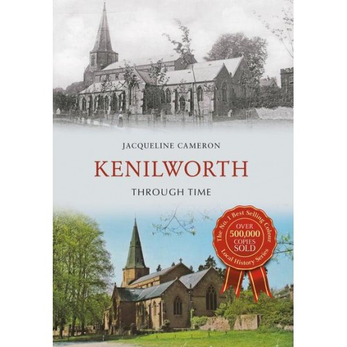 Kenilworth Through Time - Through Time