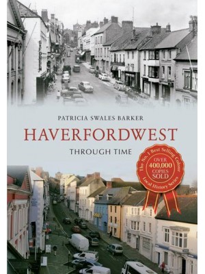 Haverfordwest Through Time - Through Time