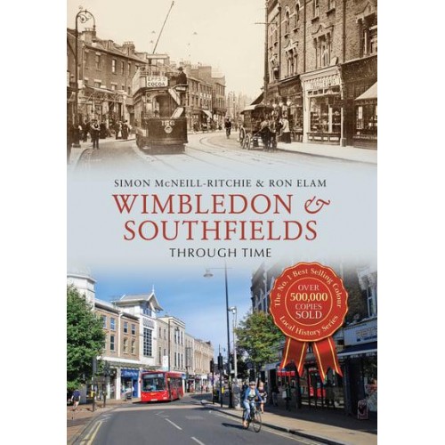 Wimbledon & Southfields Through Time - Through Time