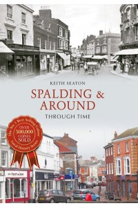 Spalding & Around Through Time - Through Time