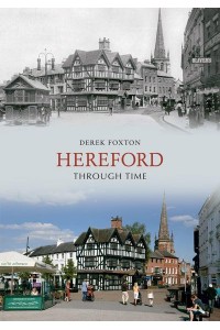 Hereford Through Time - Through Time
