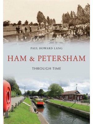 Ham & Petersham Through Time - Through Time