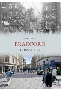 Bradford Through Time - Through Time