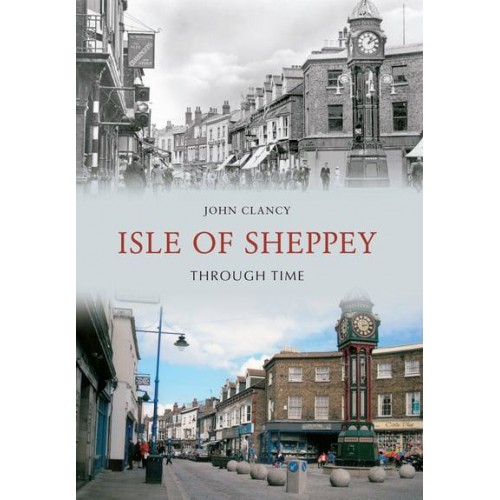 Isle of Sheppey Through Time - Through Time