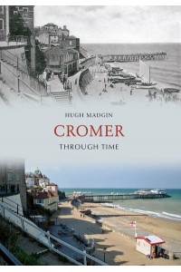 Cromer Through Time - Through Time