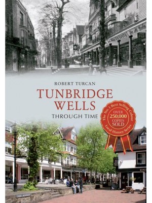 Tunbridge Wells Through Time - Through Time