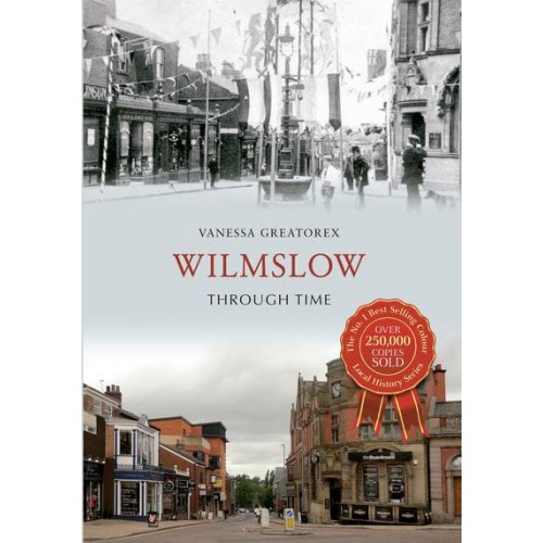 Wilmslow Through Time - Through Time