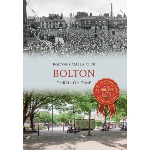 Bolton Through Time - Through Time