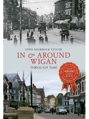 In & Around Wigan Through Time - Through Time