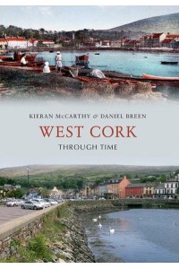 West Cork Through Time - Through Time
