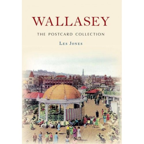 Wallasey The Postcard Collection - The Postcard Collection