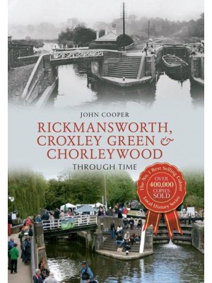 Rickmansworth, Croxley Green & Chorleywood Through Time - Through Time
