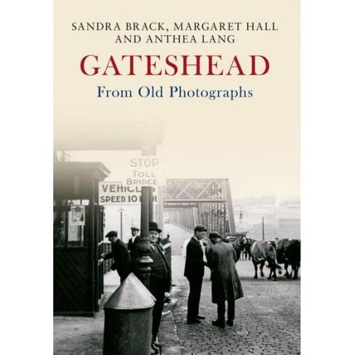 Gateshead from Old Photographs - From Old Photographs