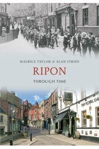 Ripon Through Time - Through Time