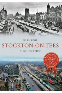Stockton-on-Tees Through Time - Through Time