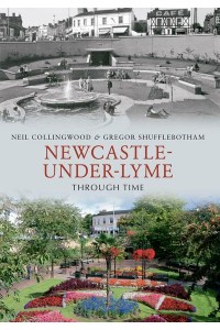 Newcastle Under Lyme Through Time - Through Time