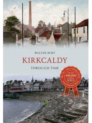 Kirkcaldy Through Time - Through Time