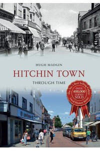 Hitchin Town Through Time - Through Time