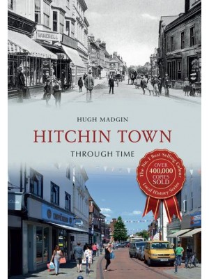 Hitchin Town Through Time - Through Time
