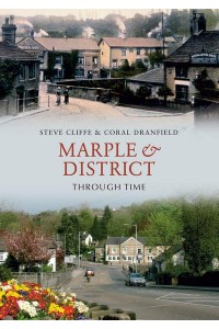 Marple & District Through Time - Through Time