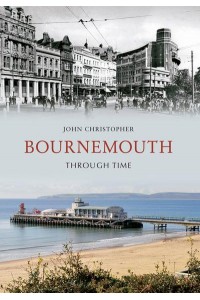 Bournemouth Through Time - Through Time