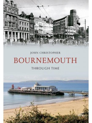 Bournemouth Through Time - Through Time