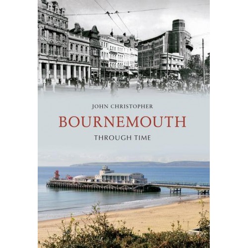 Bournemouth Through Time - Through Time