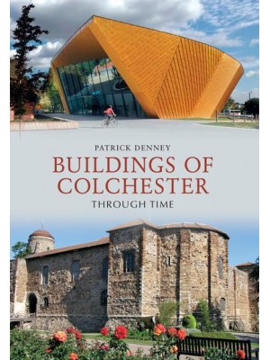 Buildings of Colchester Through Time - Through Time