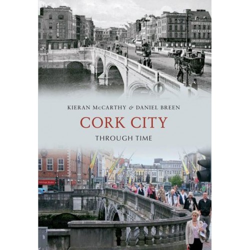 Cork City Through Time - Through Time