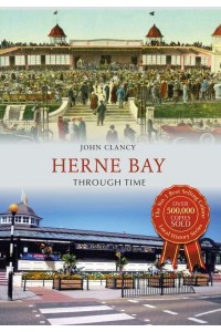 Herne Bay Through Time - Through Time